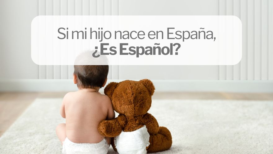 Si mi hijo nace en España es español