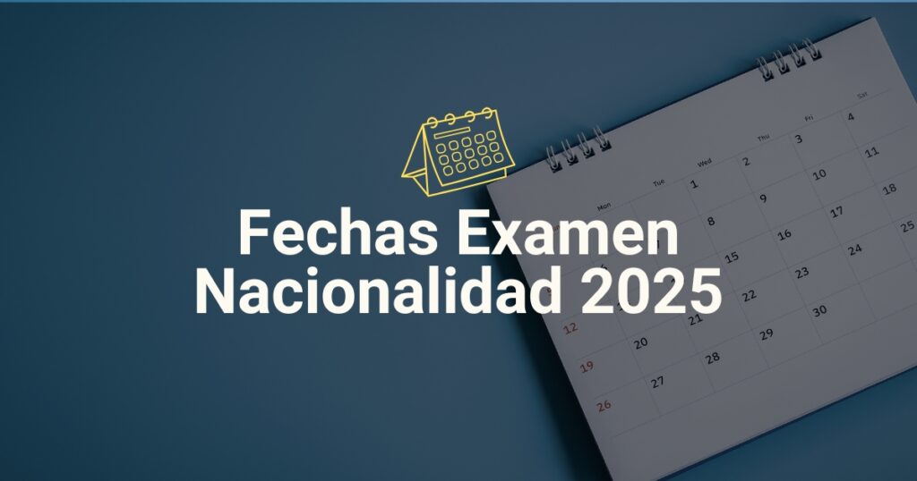 Fechas examen nacionalidad